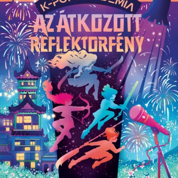 K-POP AKADÉMIA - AZ ÁTKOZOTT REFLEKTORFÉNY