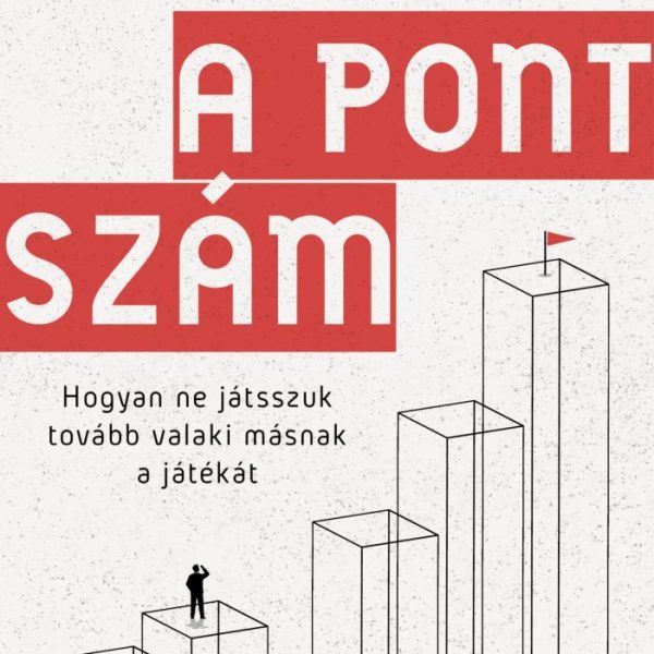 A PONTSZÁM  HOGYAN NE JÁTSSZUK TOVÁBB VALAKI MÁSNAK A JÁTÉKÁT