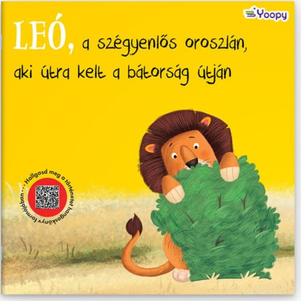 LEÓ, A SZÉGYENLŐS OROSZLÁN, AKI ÚTRA KELT A BÁTORSÁG ÚTJÁN