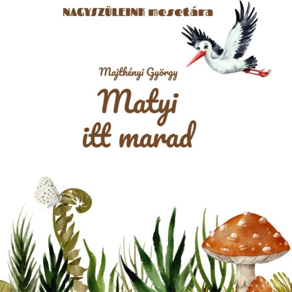 MATYI ITT MARAD - NAGYSZÜLEINK MESETÁRA