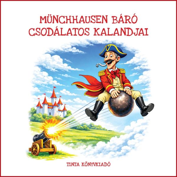 MÜNCHHAUSEN BÁRÓ CSODÁLATOS KALANDJAI