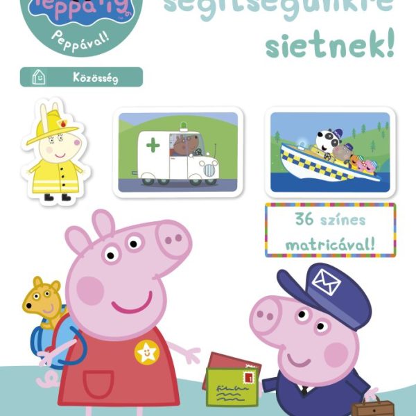 PEPPA MALAC - ISMERD MEG PEPPÁVAL! KÖZÖSSÉG - AKIK SEGÍTSÉGÜNKRE SIETNEK!
