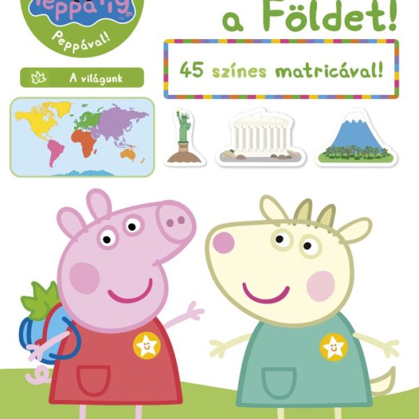 PEPPA MALAC - ISMERD MEG PEPPÁVAL! A VILÁGUNK - FEDEZZÜK FEL A FÖLDET!