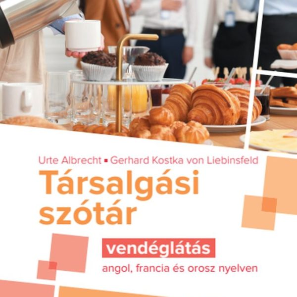 TÁRSALGÁSI SZÓTÁR - VENDÉGLÁTÁS (ANGOL, FRANCIA ÉS OROSZ NYELVEN)