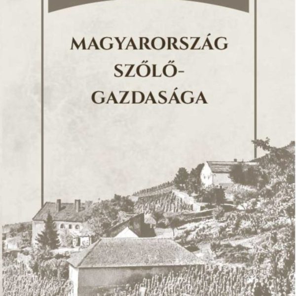 MAGYARORSZÁG SZŐLŐGAZDASÁGA