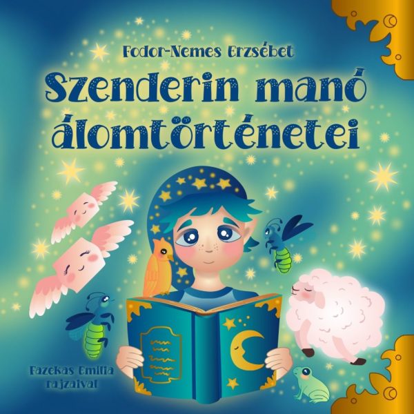 SZENDERIN MANÓ ÁLOMTÖRTÉNETEI