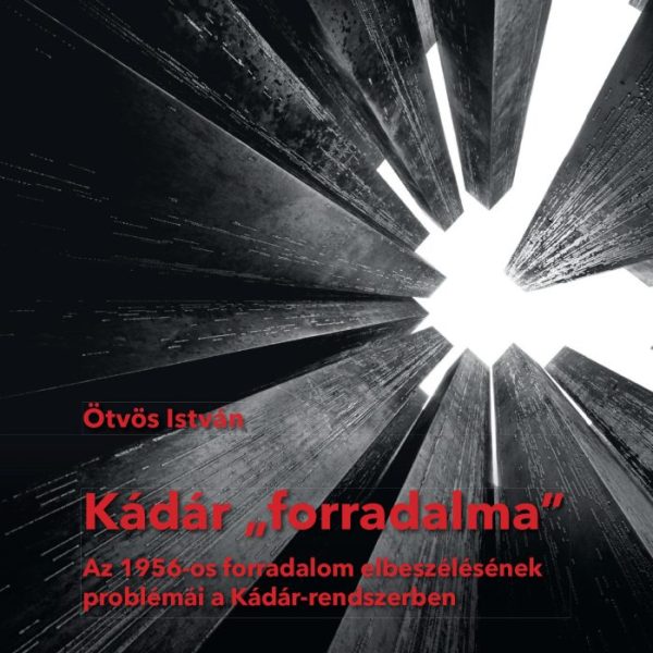 KÁDÁR FORRADALMA