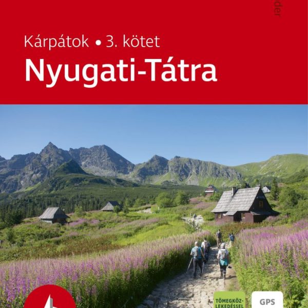 NYUGATI-TÁTRA - KÁRPÁTOK 3. KÖTET (ROTHER TÚRAKALUZ)