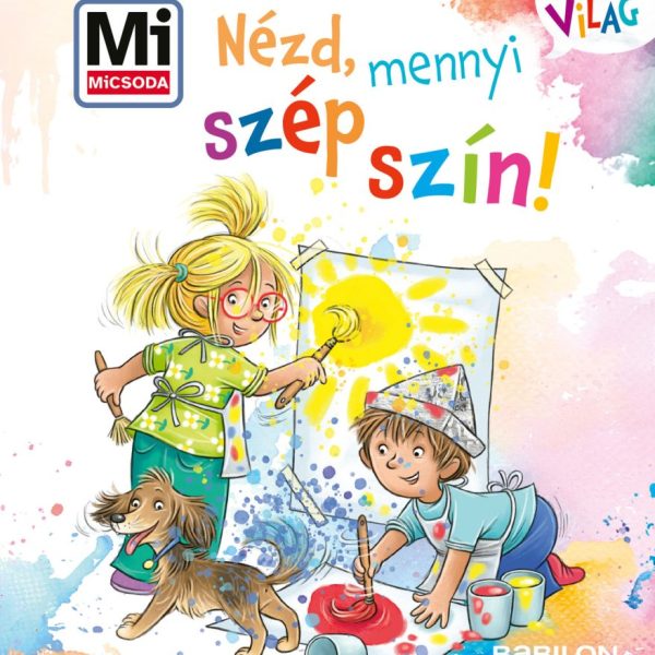 NÉZD, MENNYI SZÉP SZÍN! - MI MICSODA KICSI VILÁG 15.
