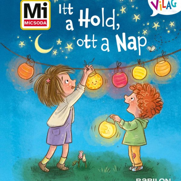 ITT A HOLD, OTT A NAP - MI MICSODA KICSI VILÁG 14.