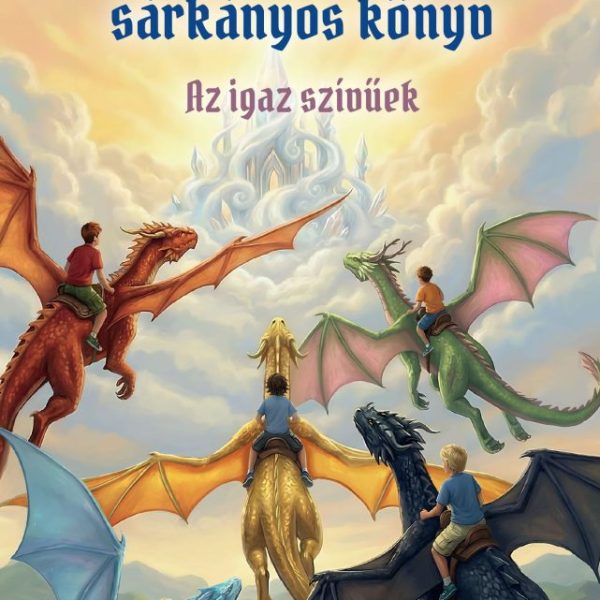 NAGY SÁRKÁNYOS KÖNYV - AZ IGAZ SZÍVŰEK