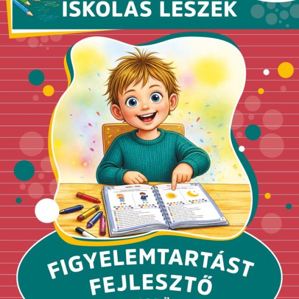 NAGYCSOPORTOS VAGYOK - ISKOLÁS LESZEK - FIGYELEMTARTÁST FEJLESZTŐ MUNKAFÜZET