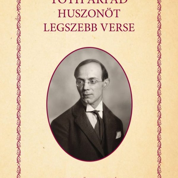 TÓTH ÁRPÁD HUSZONÖT LEGSZEBB VERSE