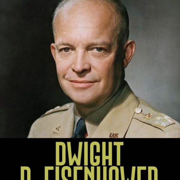 DWIGHT D. EISENHOWER - A SZÖVETSÉGESEK FŐPARANCSNOKA