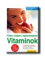 VITAMINOK - FITTEN, SZÉPEN, EGÉSZSÉGESEN - (AKCIÓS)