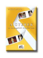 A GYEREK - A TOTYOGÓBÓL ÓVODÁS LESZ