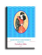 SZENDREY JÚLIA - KERTÉSZ ERZSÉBET KÖNYVEI