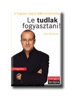 LE TUDLAK FOGYASZTANI! - CD- VEL - HANGOS TERÁPIA -