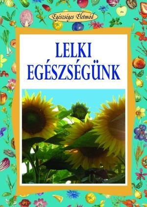 LELKI EGÉSZSÉGÜNK - EGÉSZSÉGES ÉLETMÓD 19.