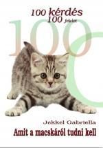 100 KÉRDÉS 100 FELELET - AMIT A MACSKÁKRÓL TUDNI KELL