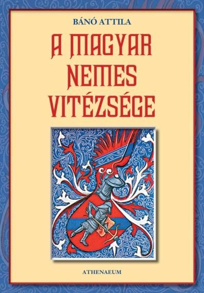 A MAGYAR NEMES VITÉZSÉGE