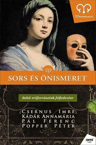 SORS ÉS ÖNISMERET - BELSŐ ERŐFORRÁSAINK FELFEDEZÉSE -
