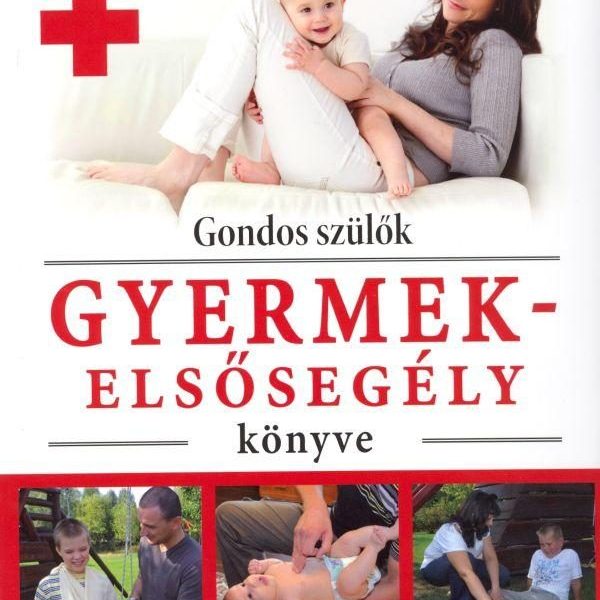 GONDOS SZÜLŐK GYERMEK-ELSŐSEGÉLY KÖNYVE