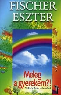 MELEG A GYEREKEM?!