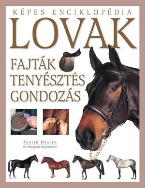 LOVAK - KÉPES ENCIKLOPÉDIA - FAJTÁK TENYÉSZTÉS GONDOZÁS