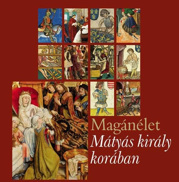 MAGÁNÉLET MÁTYÁS KIRÁLY KORÁBAN