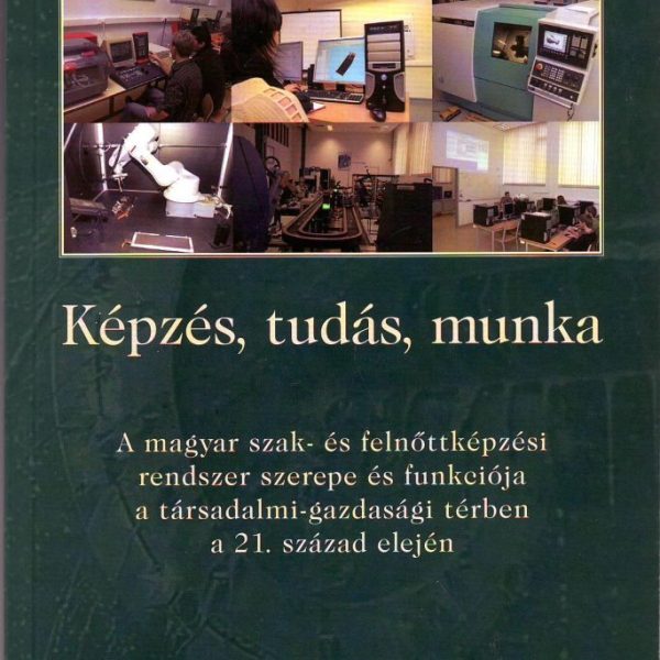 KÉPZÉS, TUDÁS, MUNKA