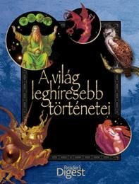 A VILÁG LEGHÍRESEBB TÖRTÉNETEI
