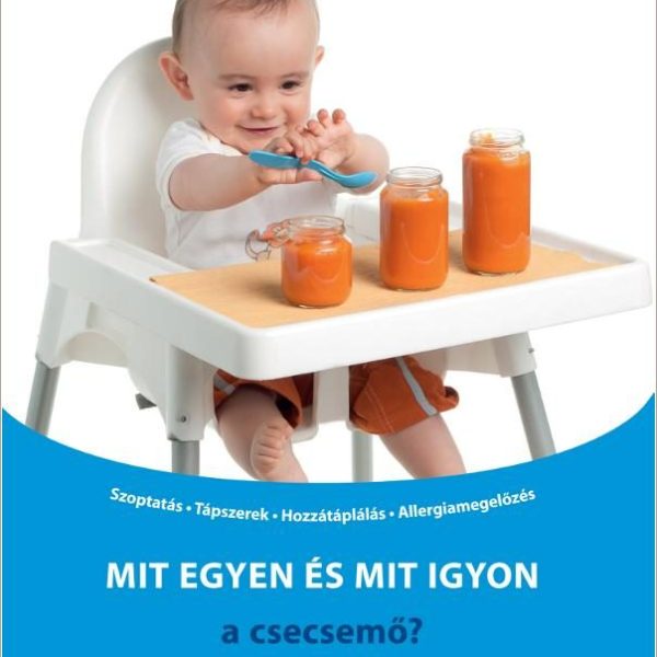 MIT EGYEN ÉS MIT IGYON A CSECSEMŐ?