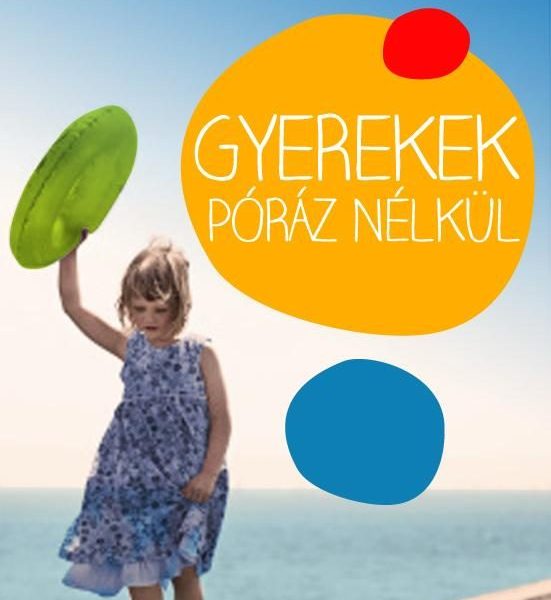 GYEREKEK PÓRÁZ NÉLKÜL