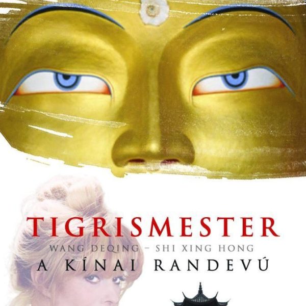 TIGRISMESTER - A KÍNAI RANDEVÚ