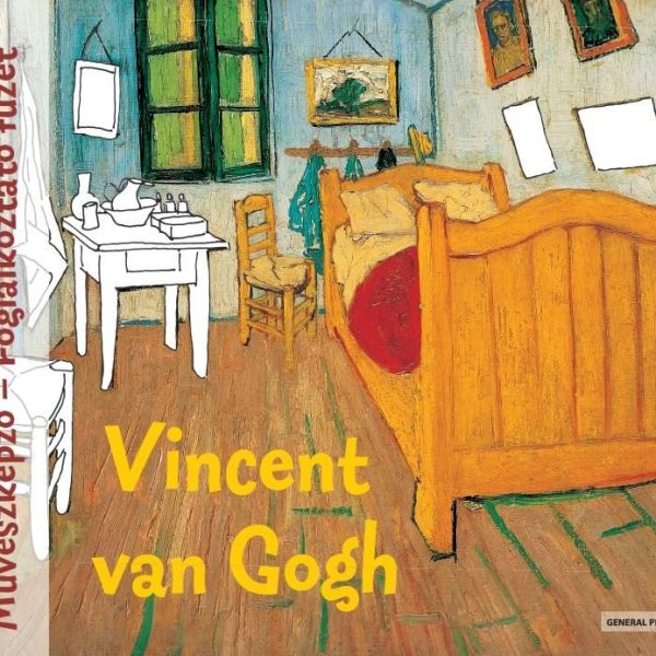 VINCENT VAN GOGH - MŰVÉSZKÉPZŐ-FOGLALKOZTATÓ -