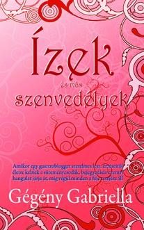 ÍZEK ÉS MÁS SZENVEDÉLYEK