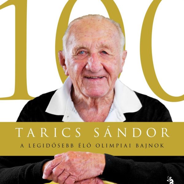 TARICS SÁNDOR - A LEGIDŐSEBB ÉLŐ OLIMPIAI BAJNOK