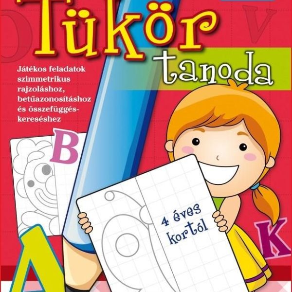 TÜKÖR-TANODA - 4 ÉVES KORTÓL