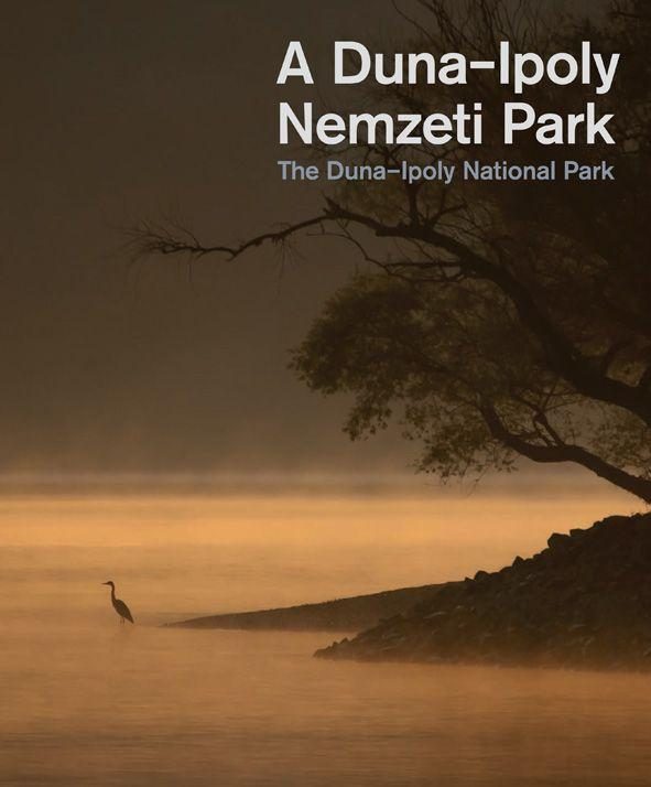 A DUNA-IPOLY NEMZETI PARK - THE DUNA-IPOLY NATIONAL PARK