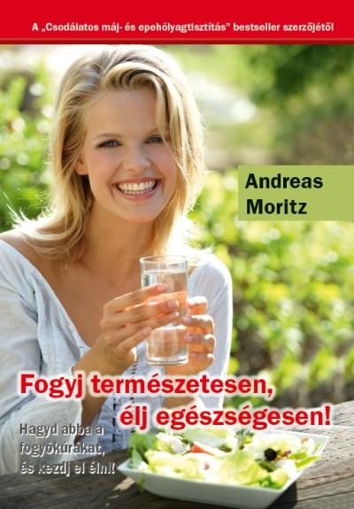 FOGYJ TERMÉSZETESEN, ÉLJ EGÉSZSÉGESEN!