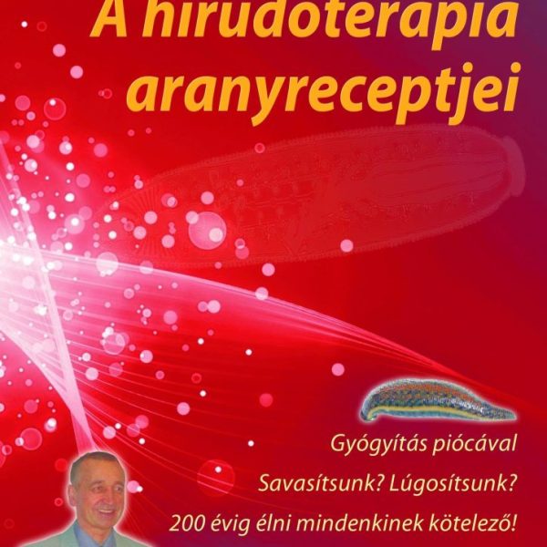 A HIRUDOTERÁPIA ARANYRECEPTJEI