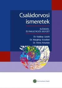 CSALÁDORVOSI ISMERETEK - ELŐADÁS- ÉS FAKULTÁCIÓS JEGYZET (3. BŐV. ÁTDOLG. KIAD)