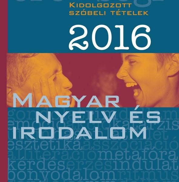 EMELT SZINTŰ ÉRETTSÉGI 2016 - MAGYAR NYELV ÉS IRODALOM