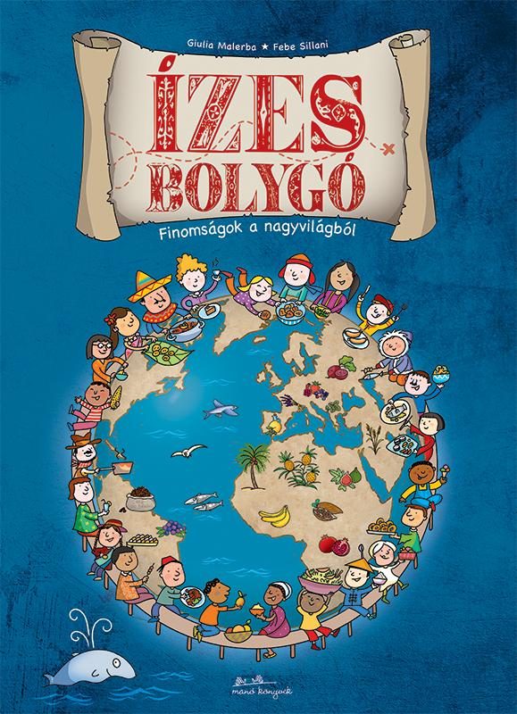 ÍZES BOLYGÓ - FINOMSÁGOK A NAGYVILÁGBÓL