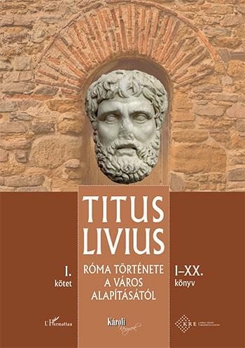 RÓMA TÖRTÉNETE A VÁROS ALAPÍTÁSÁTÓL - I.KÖTET (I-XX.KÖNYV).
