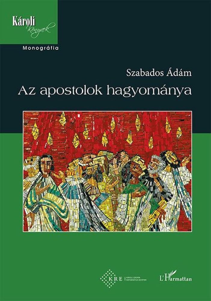AZ APOSTOLOK HAGYOMÁNYA - MÁSODIK, JAVÍTOTT KIADÁS