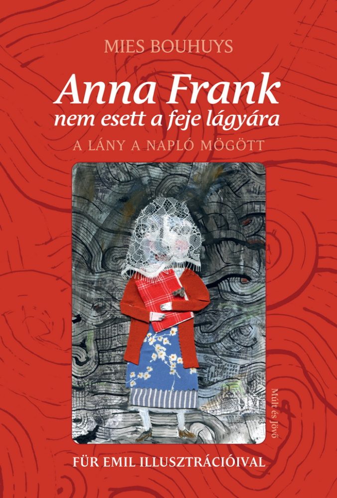 ANNA FRANK NEM ESETT A FEJE LÁGYÁRA