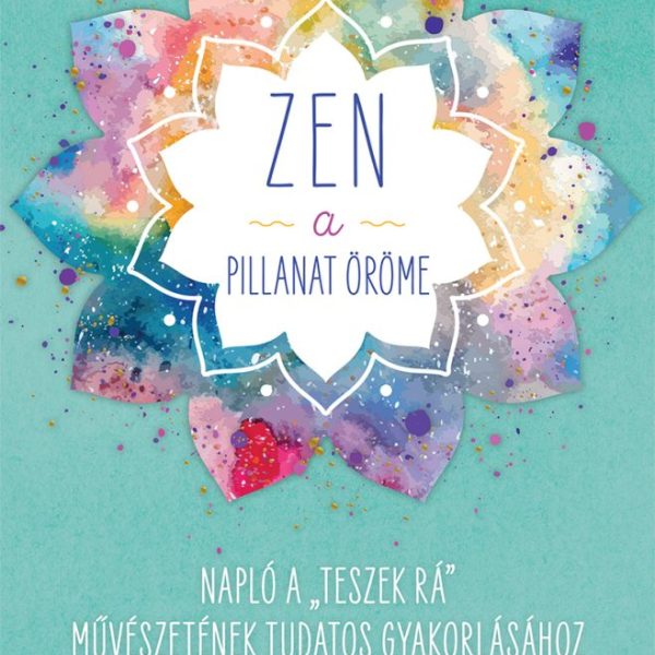 ZEN - A PILLANAT ÖRÖME (NAPLÓ)