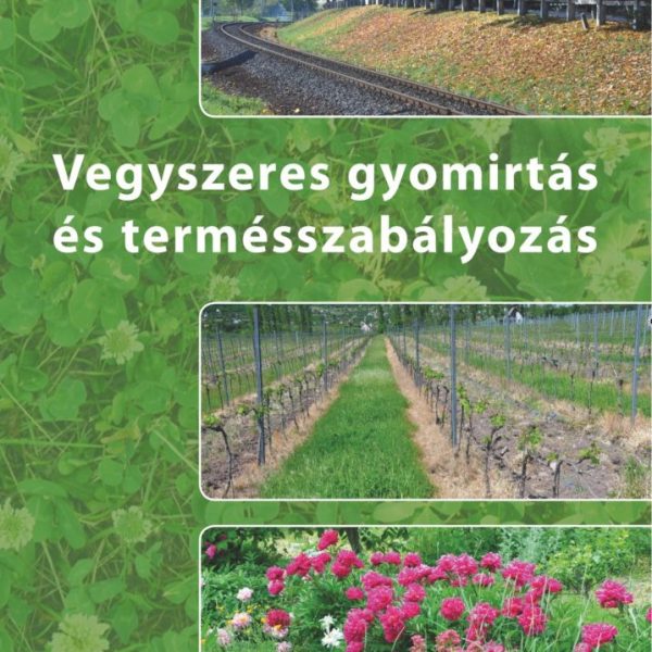 VEGYSZERES GYOMIRTÁS ÉS TERMÉSSZABÁLYOZÁS
